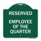Signmission Reserved Parking Employee of Quarter, Green & White Aluminum Sign, 18" x 18", GW-1818-23135 A-DES-GW-1818-23135 - alternate 1